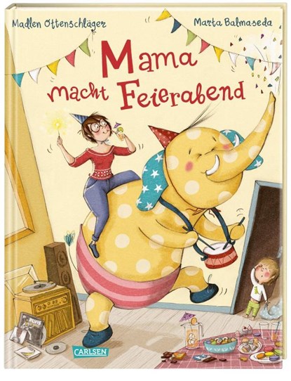 Mama macht Feierabend, Madlen Ottenschläger - Gebonden - 9783551519832