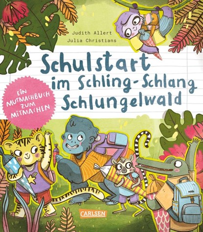 Schulstart im Schling-Schlang-Schlungelwald, Judith Allert ; Julia Christians - Gebonden - 9783551522597
