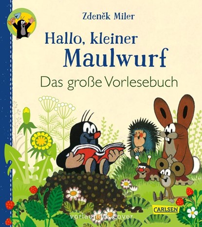 Hallo, kleiner Maulwurf! Das große Vorlesebuch, Zden¿k Miler ; Hanna Sörensen - Gebonden - 9783551523211