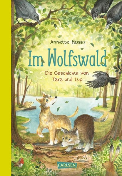 Im Wolfswald - Die Geschichte von Tara und Lup, Annette Moser - Gebonden - 9783551555298