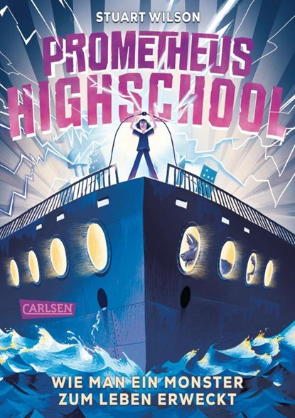 Prometheus Highschool 1: Wie man ein Monster zum Leben erweckt, Stuart Wilson - Gebonden - 9783551557971