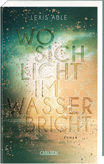 Wo sich Licht im Wasser bricht (Westcoast Skies 1), Lexis Able - Paperback - 9783551585325