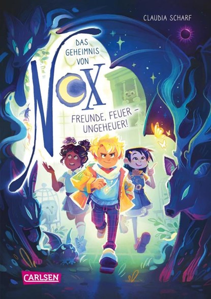 Das Geheimnis von Nox 3: Freunde, Feuer - Ungeheuer!, Claudia Scharf - Gebonden - 9783551652904