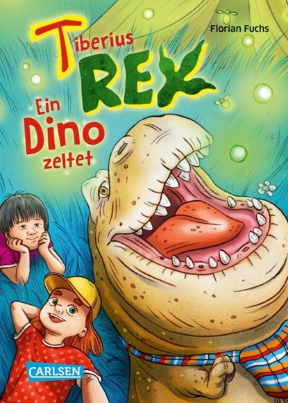 Tiberius Rex 3: Ein Dino zeltet, Florian Fuchs - Gebonden - 9783551654298
