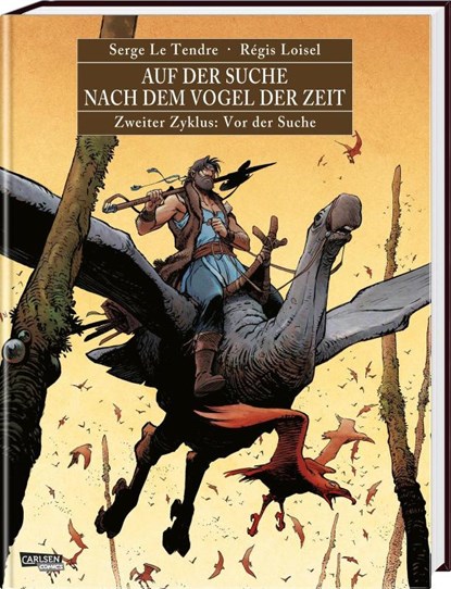Auf der Suche nach dem Vogel der Zeit Gesamtausgabe 2, Serge Le Tendre ; Régis Loisel - Gebonden - 9783551739650