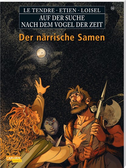 Auf der Suche nach dem Vogel der Zeit 11: Der närrische Samen, Serge Le Tendre ;  Régis Loisel - Paperback - 9783551739667