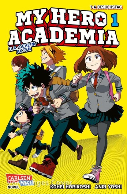My Hero Academia Nippon Novel 1: My Hero Academia Novel 1, Kohei Horikoshi ; Anri Yoshi - Paperback - 9783551802729