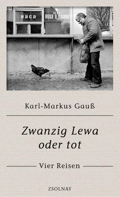 Zwanzig Lewa oder tot, Karl-Markus Gauß - Gebonden - 9783552058231