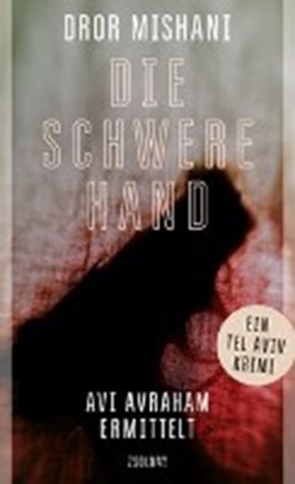 Die schwere Hand, MISHANI,  Dror - Gebonden - 9783552058842