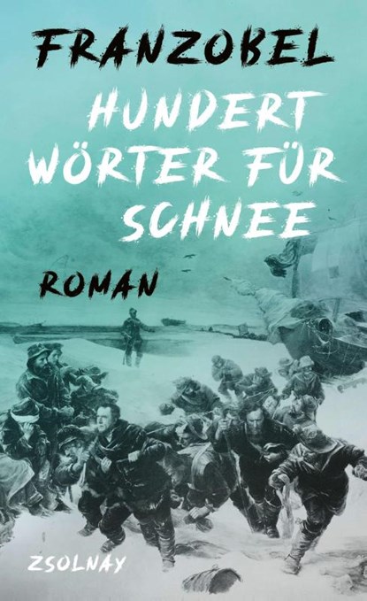 Hundert Wörter für Schnee, Franzobel - Gebonden - 9783552075436