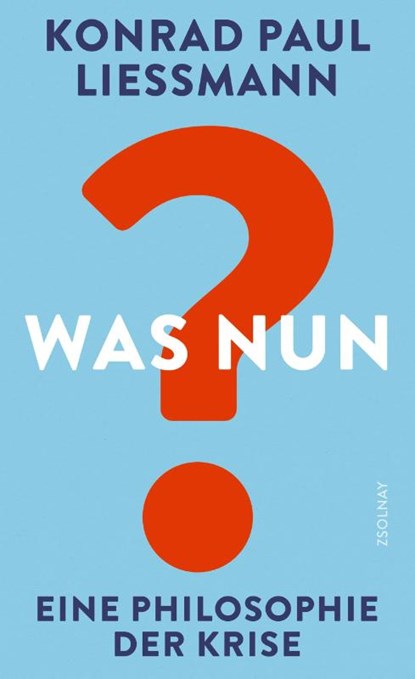 Was nun?, Konrad Paul Liessmann - Gebonden - 9783552075726