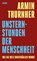 Unsternstunden der Menschheit, Armin Thurnher - Gebonden - 9783552076198