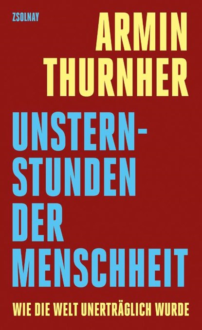 Unsternstunden der Menschheit, Armin Thurnher - Gebonden - 9783552076198