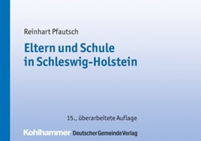 Eltern und Schule in Schleswig-Holstein, Reinhart Pfautsch - Ebook - 9783555016870