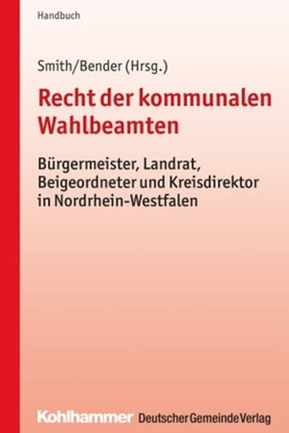 Recht der kommunalen Wahlbeamten, Stephan Smith ; Gregor Bender - Ebook - 9783555017488
