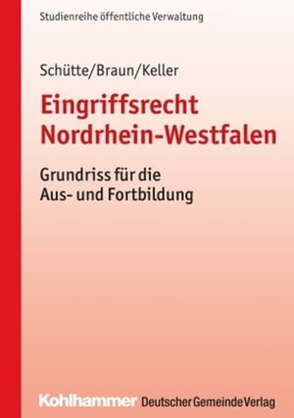 Eingriffsrecht Nordrhein-Westfalen, Matthias Schütte ; Frank Braun ; Christoph Keller - Ebook - 9783555018317