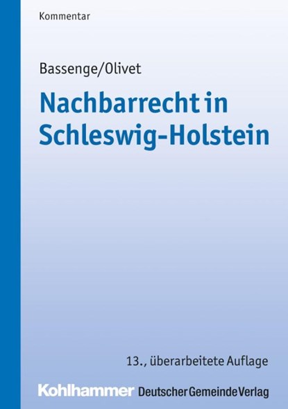 Nachbarrecht in Schleswig-Holstein, Peter Bassenge ; Carl-Theodor Olivet - Paperback - 9783555018768