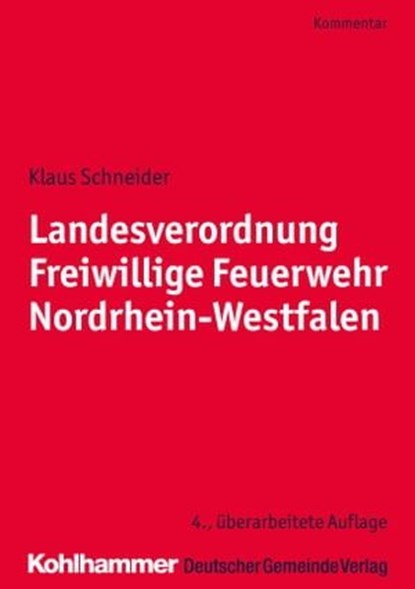Landesverordnung Freiwillige Feuerwehr Nordrhein-Westfalen, Klaus Schneider - Ebook - 9783555019918