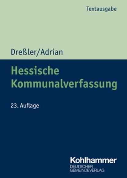 Hessische Kommunalverfassung, Ulrich Dreßler ; Ulrike Adrian - Ebook - 9783555021867