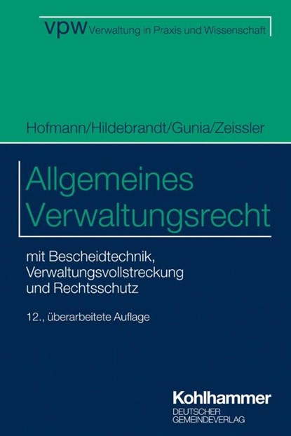 Allgemeines Verwaltungsrecht, Harald Hofmann ; Uta Hildebrandt ; Susanne Gunia ; Christian Zeissler - Paperback - 9783555022581