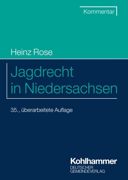 Jagdrecht in Niedersachsen, Heinz Rose - Paperback - 9783555022963
