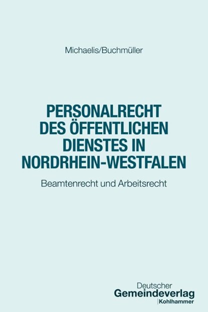 Personalrecht des Öffentlichen Dienstes in Nordrhein-Westfalen, Lars Oliver Michaelis ; Christian Buchmüller ; Till Immich ; Thorsten Masuch - Paperback - 9783555023342