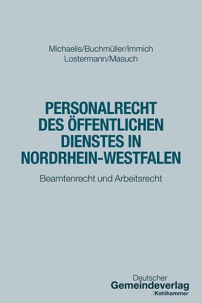 Personalrecht des Öffentlichen Dienstes in Nordrhein-Westfalen, Lars Oliver Michaelis ; Christian Buchmüller ; Till Immich ; Jan Lostermann ; Thorsten Masuch - Ebook - 9783555023366