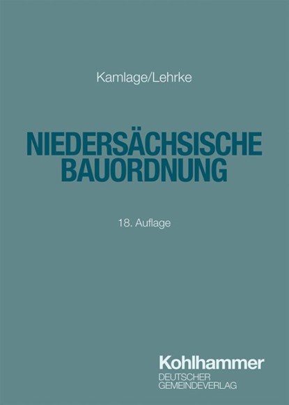 Niedersächsische Bauordnung, Oliver Kamlage ; Ann-Katrin Görgens - Paperback - 9783555023588