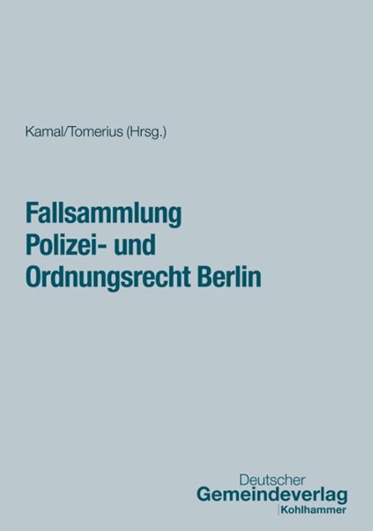 Fallsammlung Polizei- und Ordnungsrecht Berlin, Alan Kamal ; Carolyn Tomerius - Paperback - 9783555024240