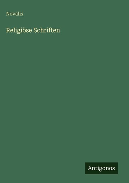 Religiöse Schriften, Novalis - Gebonden - 9783563970300