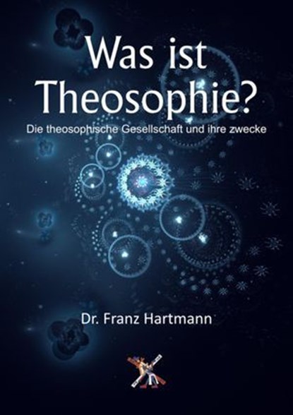 Was ist Theosophie?, Dr. Franz Hartmann - Ebook - 9783565003310