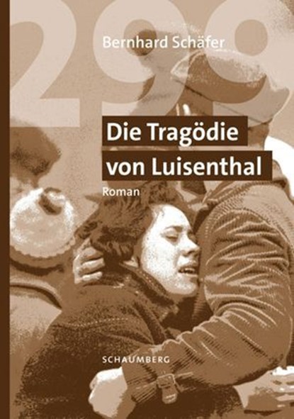 299 Die Tragödie von Luisenthal, Bernhard Schäfer - Ebook - 9783565031948