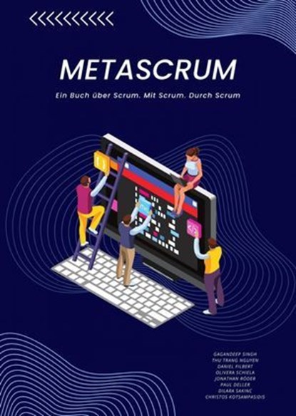 MetaScrum, Gagandeep Singh ; Thu Trang Nguyen ; Daniel Filbert ; Olivera Schiela ; Jonathan Röder ; Paul Deller ; Dilara Sakinc ; Christos Kotsampasidis - Ebook - 9783565032037