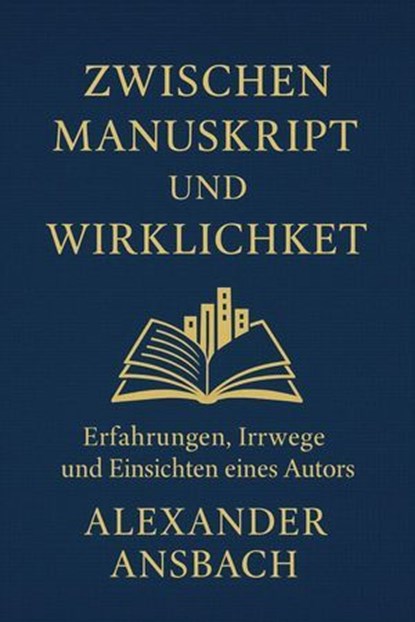 Zwischen Manuskript und Wirklichkeit, Alexander Ansbach - Ebook - 9783565035458