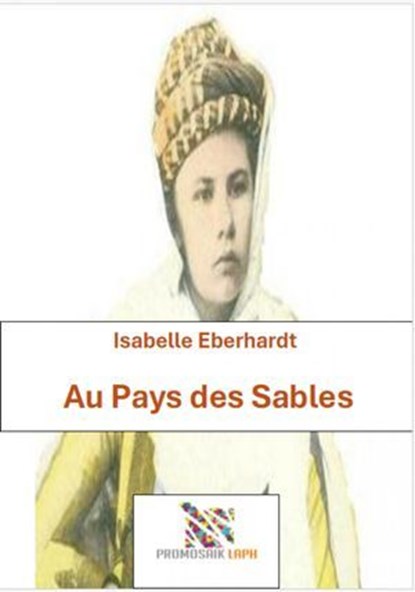 Au Pays des Sables, Isabelle Eberhardt ; Samir Tahadjrit - Ebook - 9783565059706