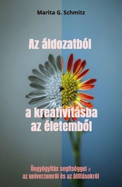 Az áldozatból a kreativitásba az életemből, Marita G. Schmitz - Ebook - 9783565072644