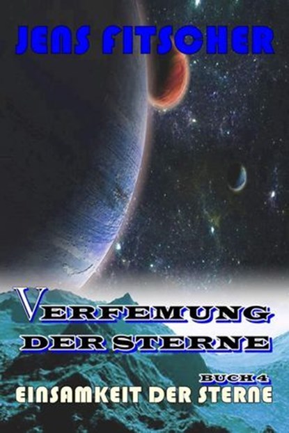 Einsamkeit der Sterne (Verfemung der Sterne 4), Jens Fitscher - Ebook - 9783565100972