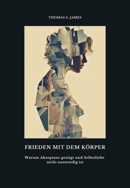Frieden mit dem Körper, Thomas S. James - Ebook - 9783565147571