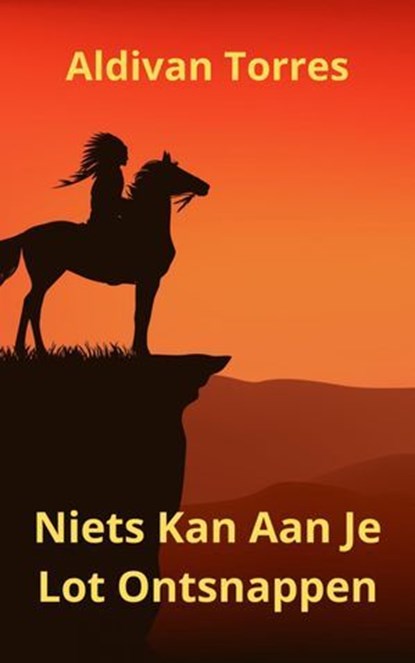 Niets Kan Aan Je Lot Ontsnappen, Aldivan Teixeira Torres - Ebook - 9783565161003