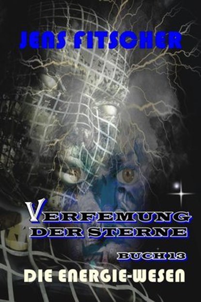 Die Energie-Wesen (Verfemung der Sterne 13), Jens Fitscher - Ebook - 9783565162390