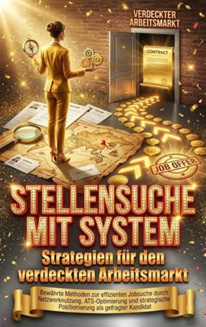 Stellensuche mit System: Strategien für den verdeckten Arbeitsmarkt, Florian Huber - Ebook - 9783565170791