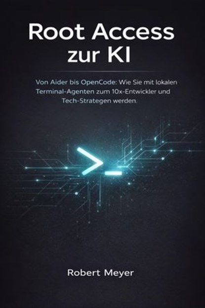 Root Access zur KI, Robert Meyer - Ebook - 9783565281442