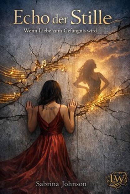 Echo der Stille - Wenn Liebe zum Gefängnis wird, Sabrina Johnson - Ebook - 9783565323265