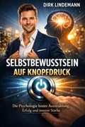 Selbstbewusstsein auf Knopfdruck