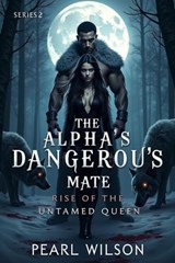 The Alpha's Dangerous Mate - Pearl Wilson - 9783565357437