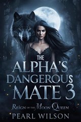 The Alpha's Dangerous Mate 3 - Pearl Wilson - 9783565400591