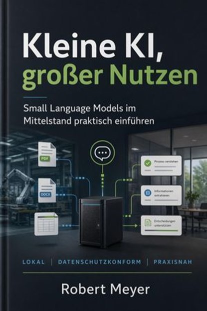 Kleine KI, großer Nutzen, Robert Meyer - Ebook - 9783565425891