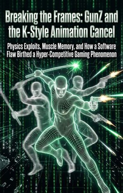 Breaking the Frames: GunZ and the K-Style Animation Cancel, Elias Montgomery - Ebook - 9783565458691