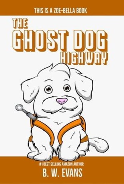 The Ghost Dog Highway, B. W. Evans - Ebook - 9783565678587
