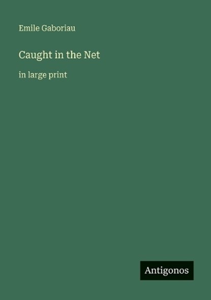 Caught in the Net, Emile Gaboriau - Paperback - 9783566084769